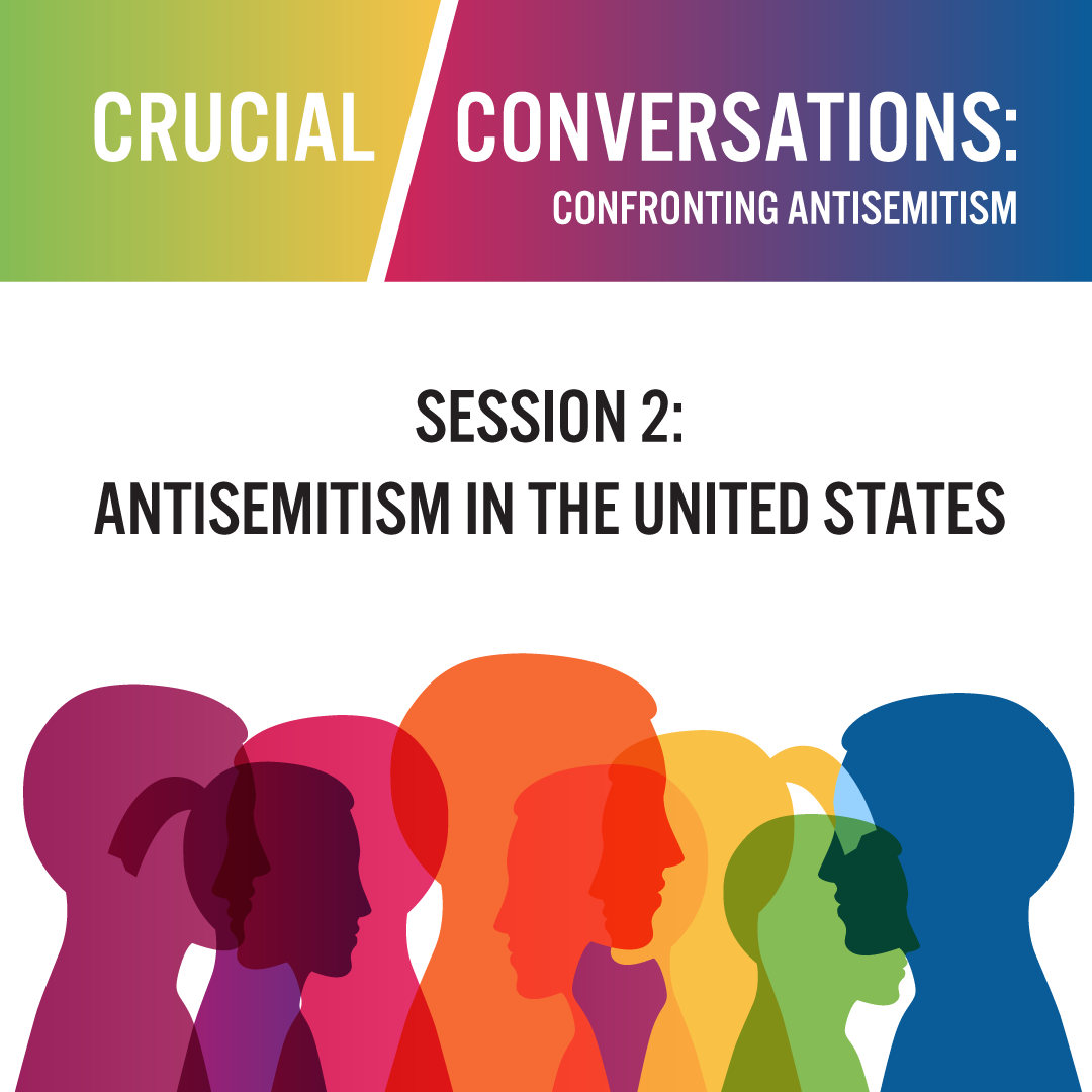 Crucial Conversations: Confronting Antisemitism - Antisemitism in the U.S.